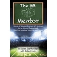 thumbnail image 2 of Pre-Owned The QB Mentor: Words of Wisdom from an NFL Veteran for an Injured Quarterback That Can Improve Your Life and Career (Paperback) 1942557108 9781942557104, 2 of 2