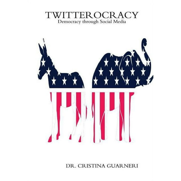 Twitterocracy - Democracy through Social Media, (Hardcover)