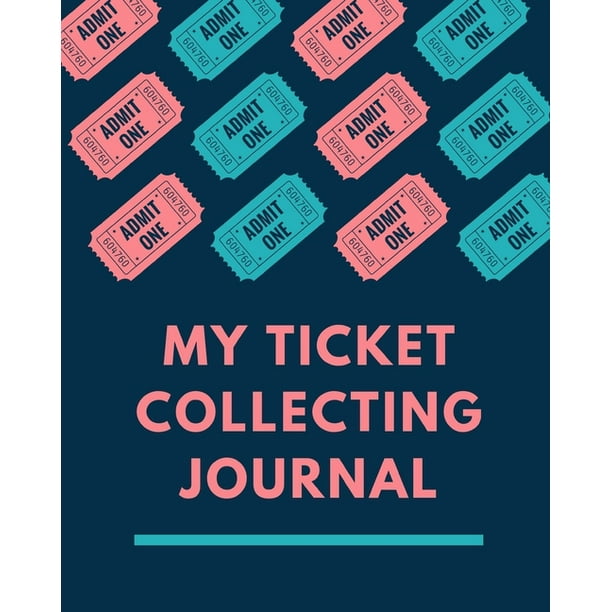 My Ticket Collecting Journal Ticket Stub Diary Collection Ticket