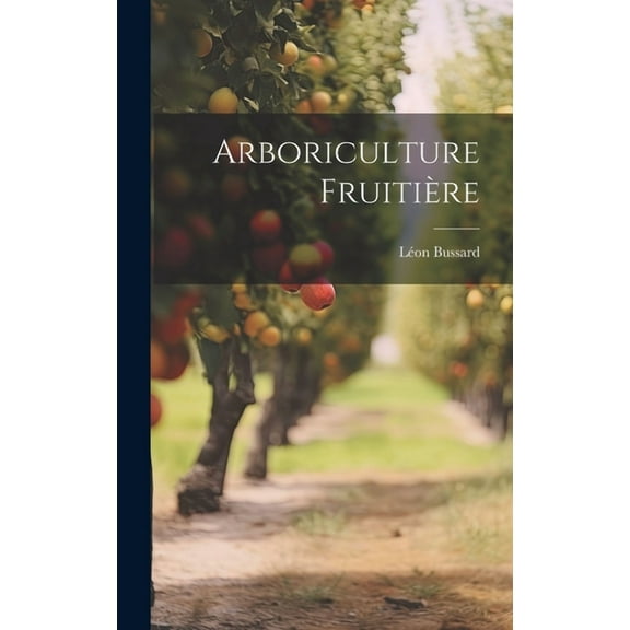 Arboriculture Fruitière (Hardcover)