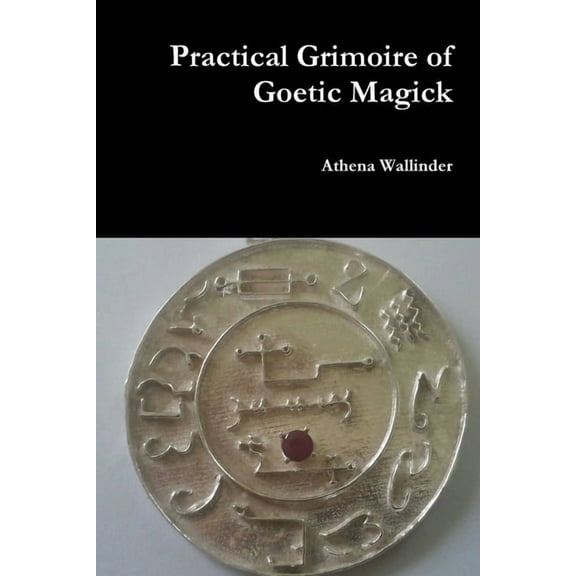 Practical Grimoire of Goetic Magick (Paperback)