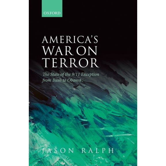 America's War on Terror: The State of the 9/11 Exception from Bush to Obama, (Hardcover)
