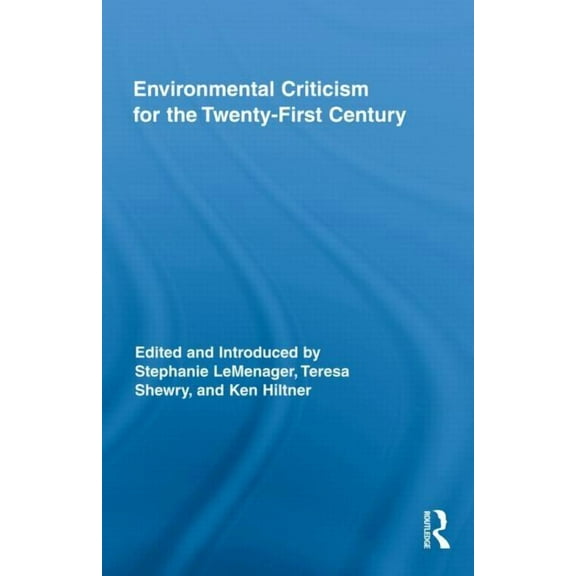 Routledge Interdisciplinary Perspectives Environmental Criticism for the Twenty-First Century, (Hardcover)