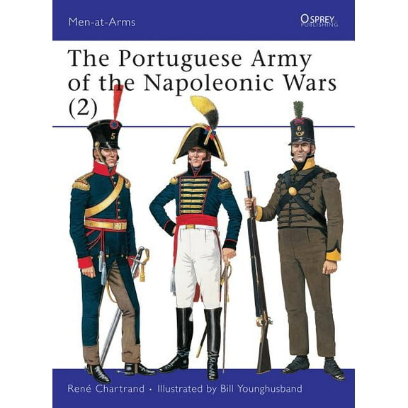 Men-at-Arms: The Portuguese Army of the Napoleonic Wars (2) (Series #346) (Paperback)