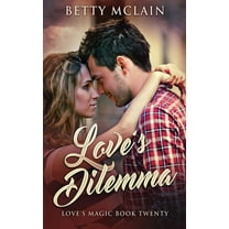 Love's Magic Love's Dilemma: A Sweet & Wholesome Contemporary Romance, Book 20, (Paperback)
