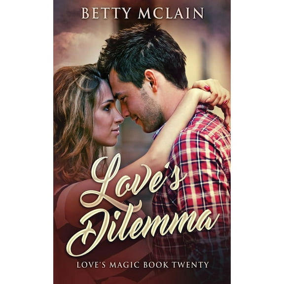 Love's Magic Love's Dilemma: A Sweet & Wholesome Contemporary Romance, Book 20, (Paperback)
