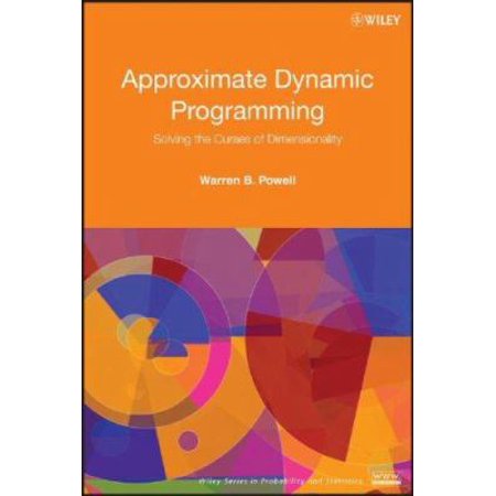 Approximate Dynamic Programming: Solving the Curses of Dimensionality (Wiley Series in Probability and Statistics), Used [Hardcover]
