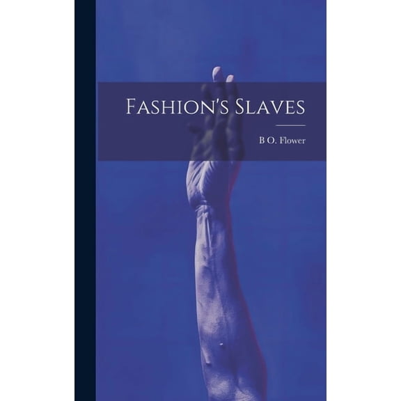 Fashion's Slaves, (Hardcover)