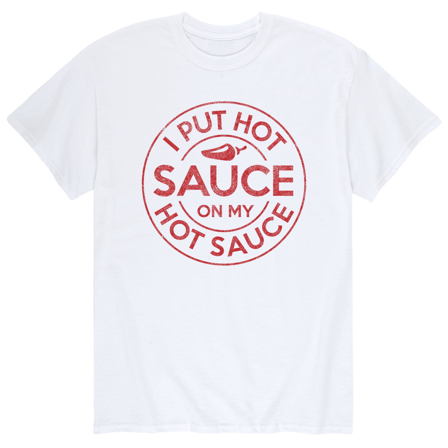 Instant Message - I Put Hot Sauce On My Hot Sauce - Adult Short Sleeve Tee ...