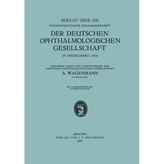 Bericht Ãber Die Einundfünfzigste Zusammenkunft Der Deutschen Ophthalmologischen Gesellschaft: In Heidelberg 1936, (Paperback)