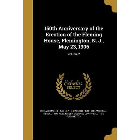 Flemington Shops 150th Anniversary of the Erection of the Fleming House, Flemington, N. J., May 23, 1906; Volume 2 ()