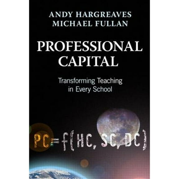 Pre-Owned Professional Capital: Transforming Teaching in Every School (Paperback) 0807753327 9780807753323