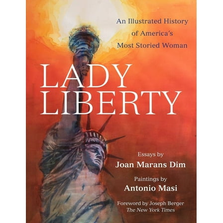 New York Masterpieces, Revealed Lady Liberty: An Illustrated History of America's Most Storied Woman, (Hardcover)