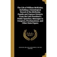 thumbnail image 1 of The Life of William McKinley, Including a Genealogical Record of the McKinley Family and Copious Extracts From the Late President's Public Speeches, Messages to Congress, Proclamations, and Other State Papers (Hardcover), 1 of 1