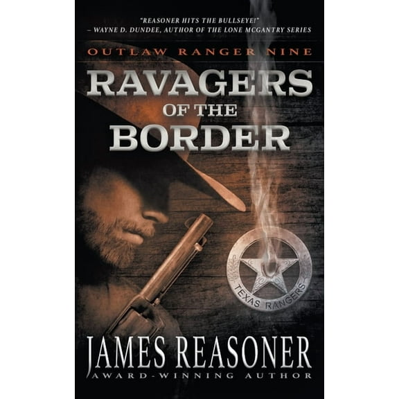 Outlaw Ranger Ravagers of the Border: An Outlaw Ranger Classic Western, Book 9, (Paperback)