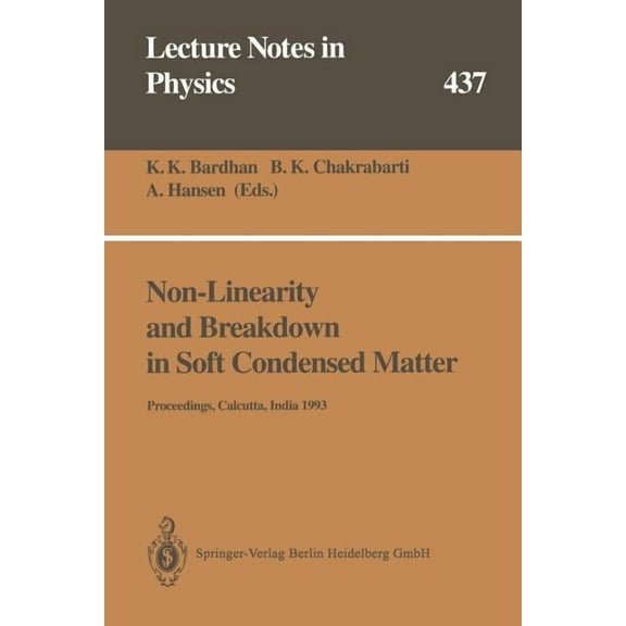 Lecture Notes in Physics Non-Linearity and Breakdown in Soft Condensed Matter: Proceedings of a Workshop Held at Calcutta, India 1-9 December 199, Book 437, (Paperback)