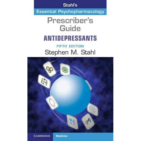 Prescriber's Guide: Antidepressants: Stahl's Essential Psychopharmacology (Paperback)