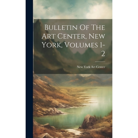 Bulletin Of The Art Center, New York, Volumes 1-2 (Hardcover)