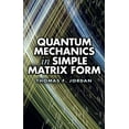 thumbnail image 2 of Dover Books on Physics: Quantum Mechanics in Simple Matrix Form (Paperback), 2 of 2