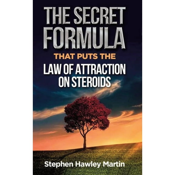 The Secret Formula that Puts the Law of Attraction on Steroids, (Paperback)