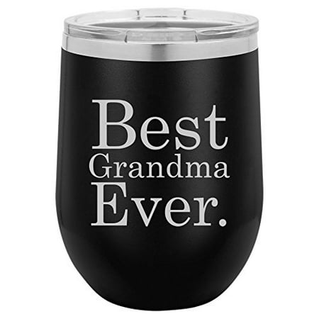 12 oz Double Wall Vacuum Insulated Stainless Steel Stemless Wine Tumbler Glass Coffee Travel Mug With Lid Best Grandma Ever (Best Tasting Coffee To Drink Black)