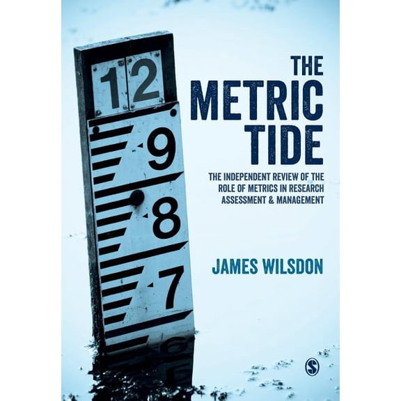 The Metric Tide: Independent Review of the Role of Metrics in Research Assessment and Management, (Paperback)