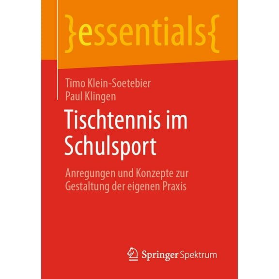 Essentials Tischtennis Im Schulsport: Anregungen Und Konzepte Zur Gestaltung Der Eigenen PRAXIS, (Paperback)