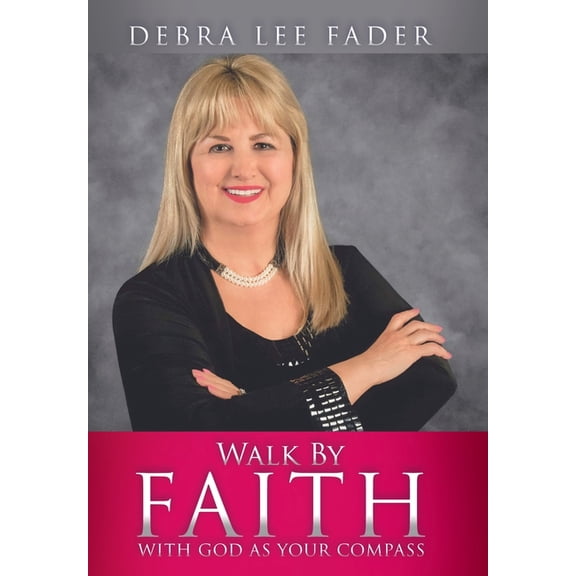 Walk By Faith: With God as Your Compass, (Hardcover)
