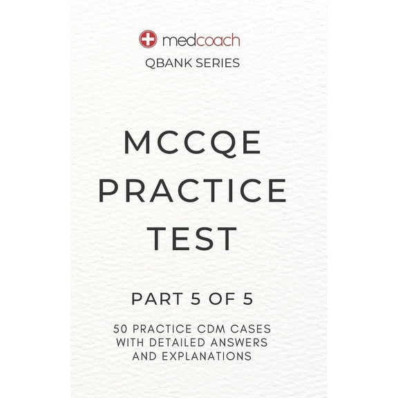 MCCQE Practice Test: Part 5 of 5