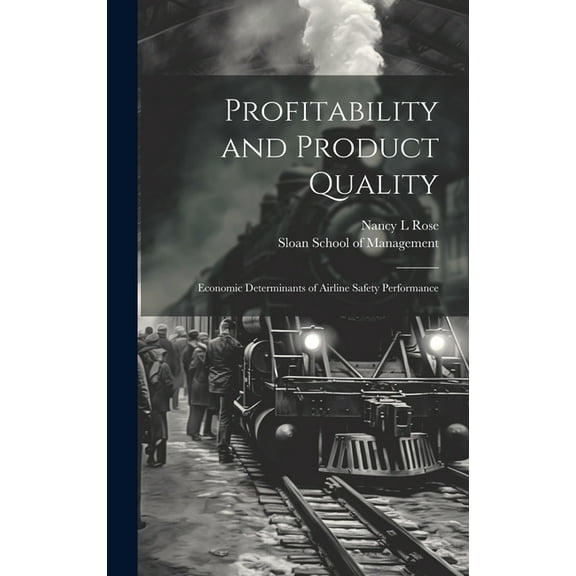 Profitability and Product Quality: Economic Determinants of Airline Safety Performance (Hardcover)