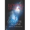 thumbnail image 1 of The Martinique Files: Losing Leverage: Book Four The Martinique Files (Paperback), 1 of 1