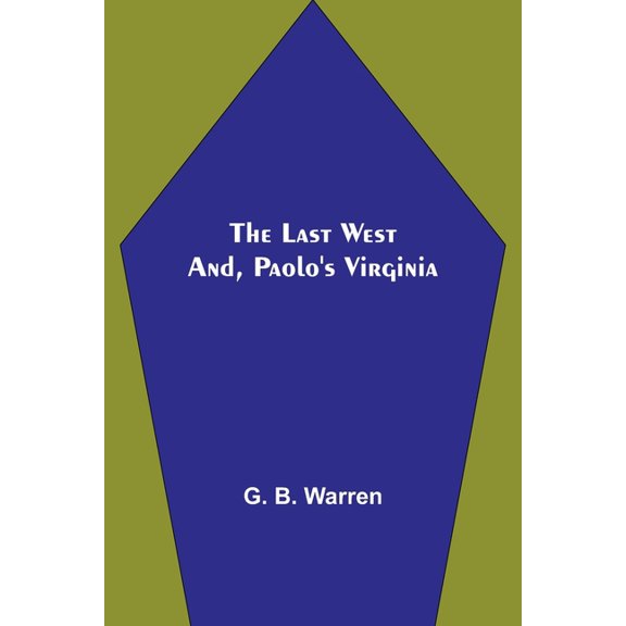 The Last West; and, Paolo's Virginia, (Paperback)