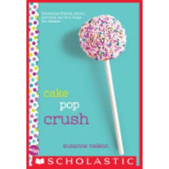Pre-Owned Cake Pop Crush (Paperback) (Paperback) 0545675642 9780545675642