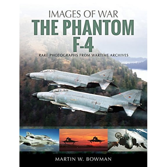 Pre-Owned The F-4 Phantom: Rare Photographs from Wartime Archives (Images of War) Paperback