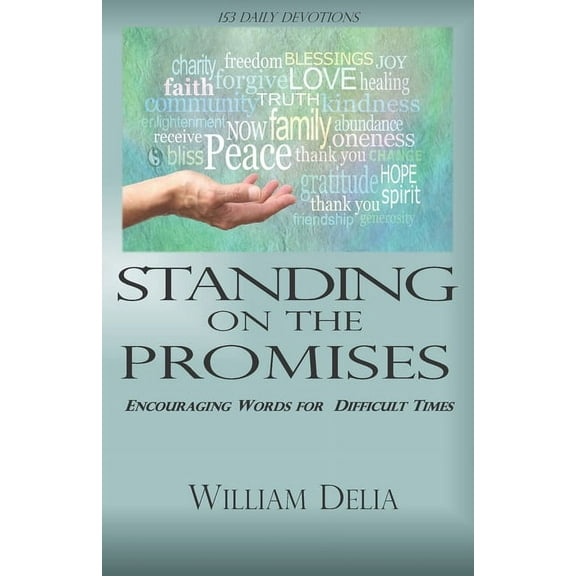 Standing on the Promises : Encouraging Words for Difficult Times (Paperback)