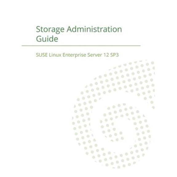 Pre-Owned SUSE Linux Enterprise Server 12 - Storage Administration Guide (Paperback)