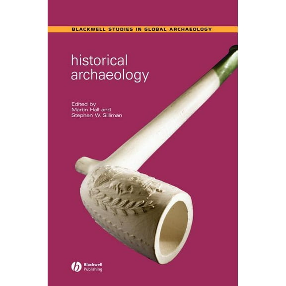 Historical Archaeology, (Hardcover)