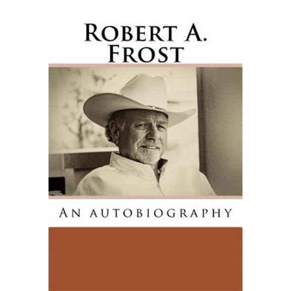 Pre-Owned Robert A. Frost : An Autobiography