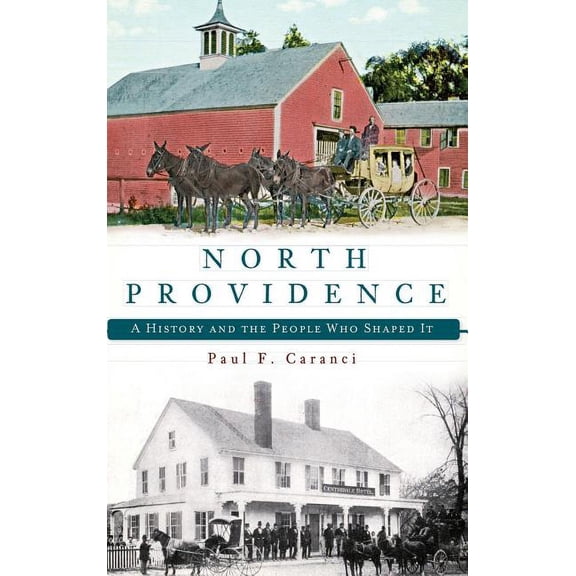 North Providence: A History and the People Who Shaped It, (Hardcover)
