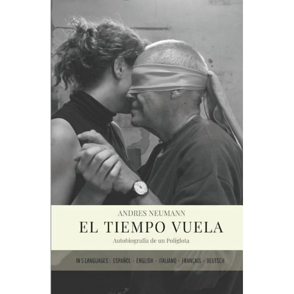 El Tiempo Vuela : AutobiografÃa de Un PolÃglota (Includes Text in 5 Languages) (Paperback)