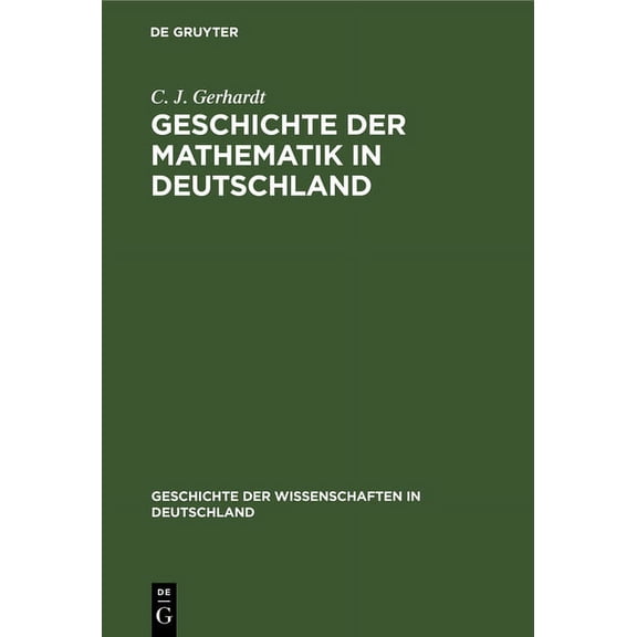 Geschichte Der Wissenschaften in Deutsch Geschichte Der Mathematik in Deutschland, Book 17, (Hardcover)
