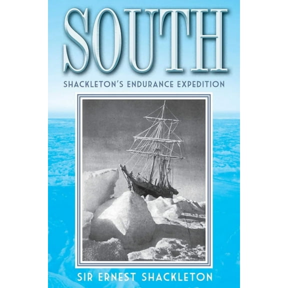 South : Shackleton's Endurance Expedition (Paperback)