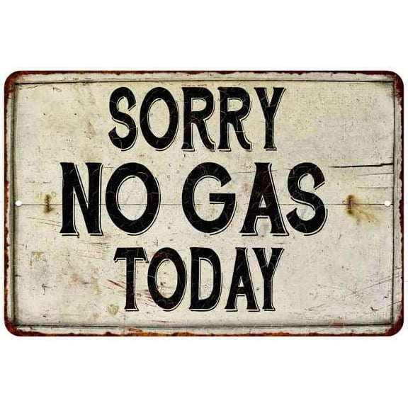 Sorry No Gas Today Vintage Look Chic 8 x 12 High Gloss Metal 208120020125