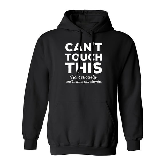 Can't Touch This Adult Hooded Sweatshirt