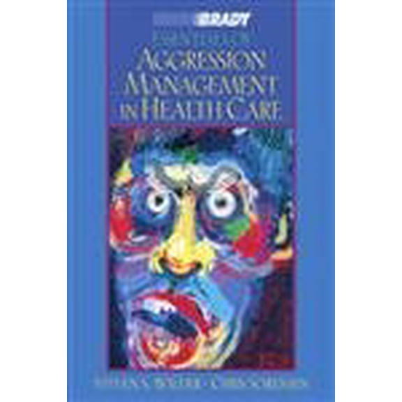 Pre-Owned Essentials of Aggression Management in Health Care (Paperback) 013013130X 9780130131300