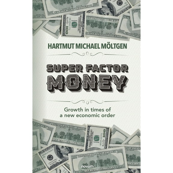 Super factor money : Growth in times of a new economic order (Paperback)