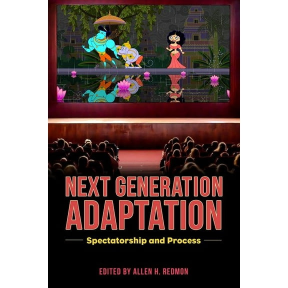 Next Generation Adaptation: Spectatorship and Process, (Hardcover)