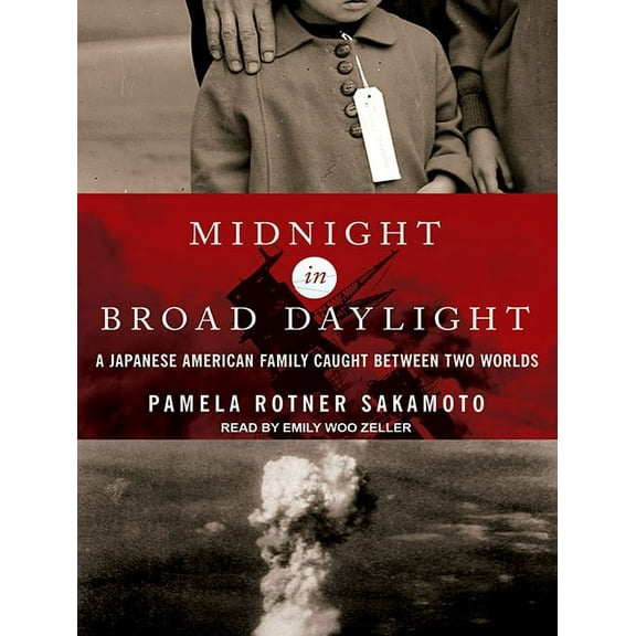 Midnight in Broad Daylight: A Japanese American Family Caught Between Two Worlds (Audiobook)