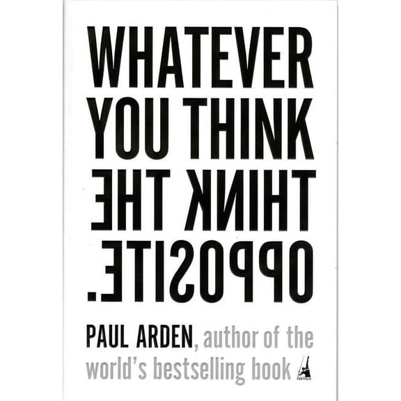 Whatever You Think, Think the Opposite