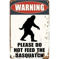 Vintage Warning Please Do Not Feed The Sasquatch Tin Sign Funny Metal Sign 8"x12" For Outdoor Decor Gift
